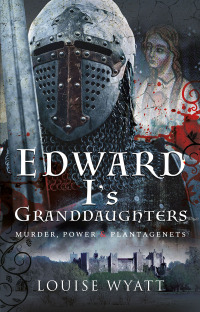 Cover image: Edward I's Granddaughters 9781399006705