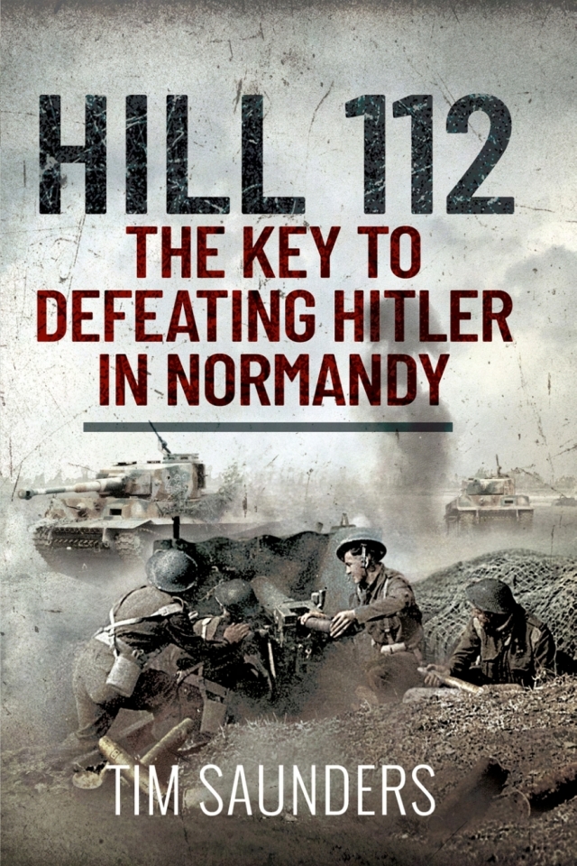 Hill 112: The Key to defeating Hitler in Normandy
