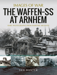 Cover image: The Waffen-SS at Arnhem 9781399012942