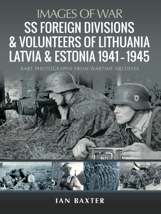 SS Foreign Divisions & Volunteers of Lithuania, Latvia and Estonia, 1941–1945