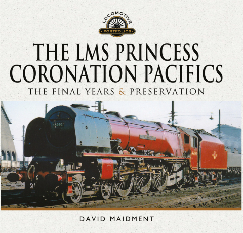 Cover image for book The LMS Princess Coronation Pacifics, The Final Years & Preservation