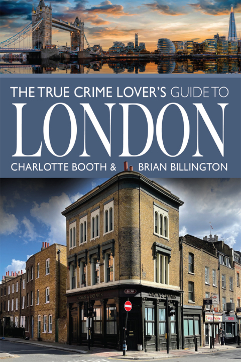 The True Crime Lover's Guide to London 