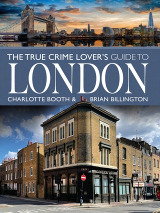 The True Crime Lover's Guide to London