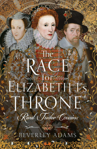 The Race for Elizabeth I's Throne