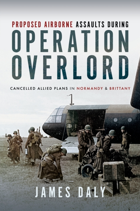 Cover image for book Proposed Airborne Assaults during Operation Overlord