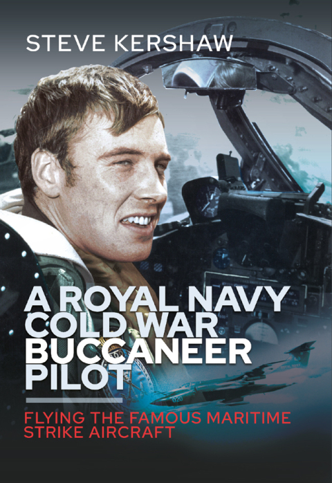 Cover image for book A Royal Navy Cold War Buccaneer Pilot