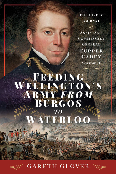 Feeding Wellington's Army from Burgos to Waterloo 