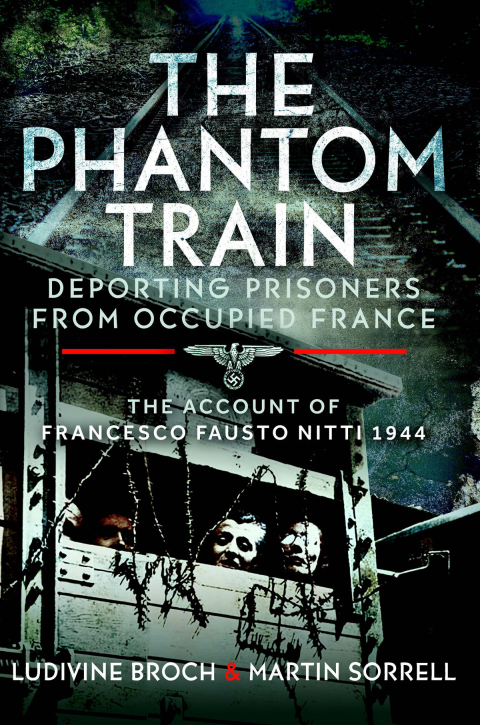 Cover image for book The Phantom Train: Deporting Prisoners from Occupied France
