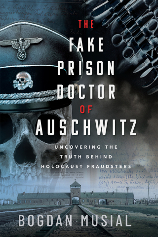 The Fake Prison Doctor of Auschwitz