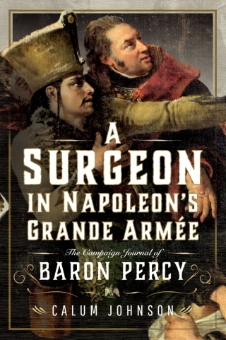 A Surgeon in Napoleon's Grande Armée