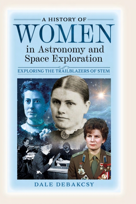 Cover image for book A History of Women in Astronomy and Space Exploration