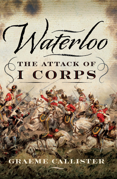 Cover image for book Waterloo: The Attack of I Corps