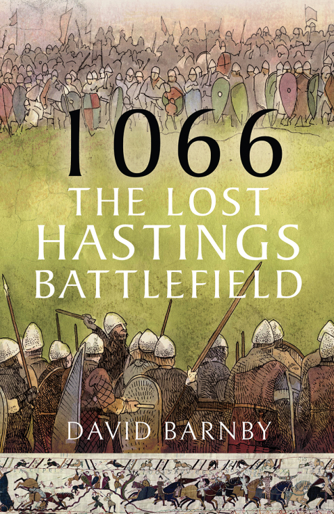 Cover image for book 1066: The Lost Hastings Battlefield