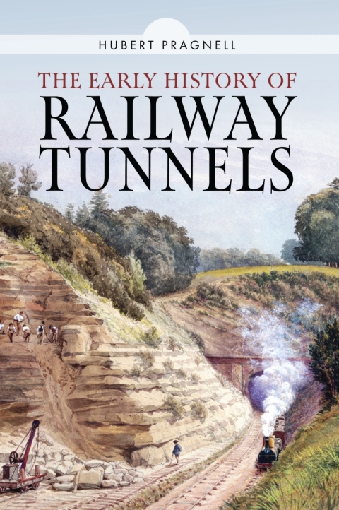 Cover image for book The Early History of Railway Tunnels