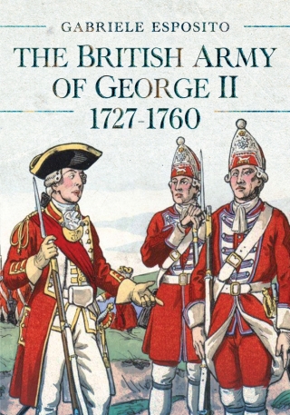 The British Army of George II, 1727–1760