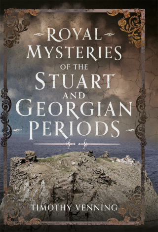 Royal Mysteries of the Stuart and Georgian Periods