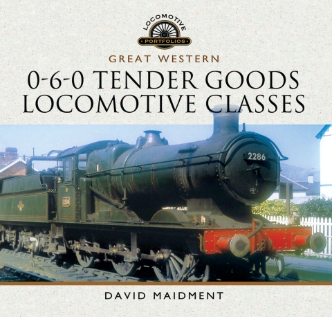 Cover image for book Great Western, 0-6-0 Tender Goods Locomotive Classes