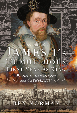 James I's Tumultuous First Year as King