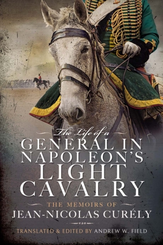 The Life of a General in Napoleon's Light Cavalry