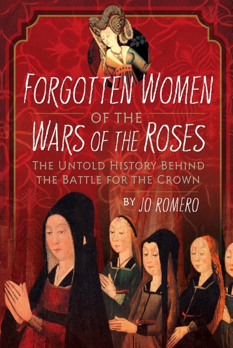 Cover image for book Forgotten Women of the Wars of the Roses