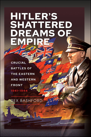 Hitler's Shattered Dreams of Empire