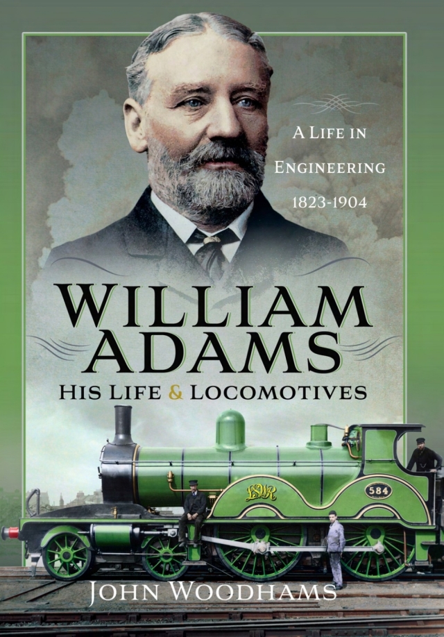 William Adams: His Life and Locomotives