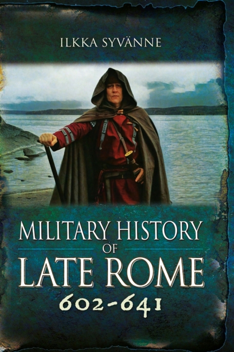 Cover image for book Military History of Late Rome 602–641
