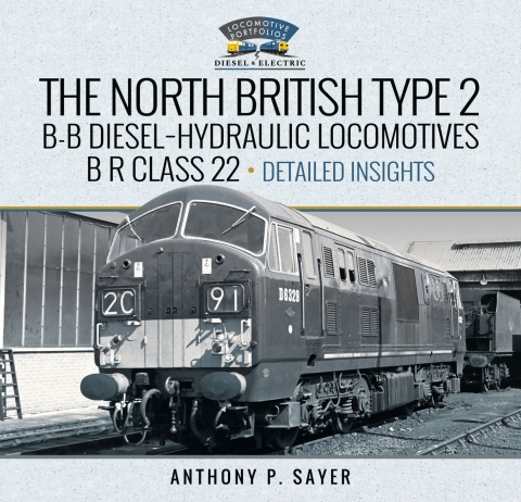 Cover image for book North British Type 2 B-B Diesel-Hydraulic Locomotives, B R Class 22 - Volume 2 - Detailed Insights