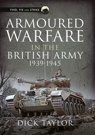 Armoured Warfare in the British Army 1939–1945
