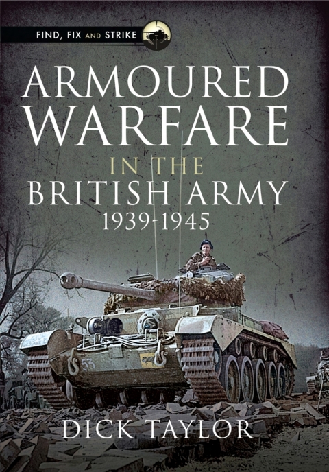 Armoured Warfare in the British Army 1939â1945 