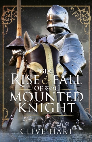 The Rise & Fall of the Mounted Knight