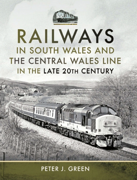 Railways in South Wales and the Central Wales Line in the Late 20th Century 