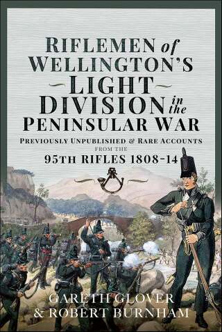 Riflemen of Wellington's Light Division in the Peninsular War