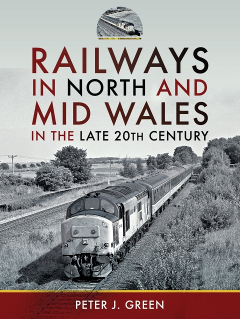 Railways in North and Mid Wales in the Late 20th Century 