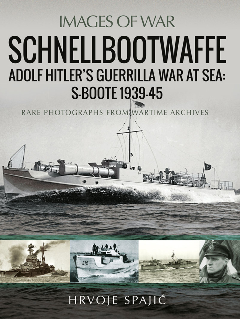 Cover image for book Schnellbootwaffe: Adolf Hitler's Guerrilla War at Sea: S-Boote 1939-45