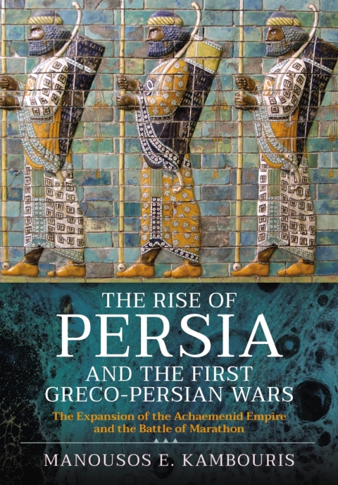 Cover image for book The Rise of Persia and the First Greco-Persian Wars