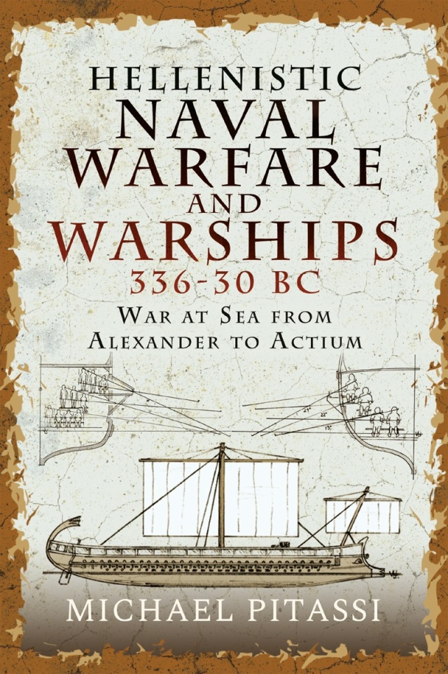 Hellenistic Naval Warfare and Warships 336–30 BC