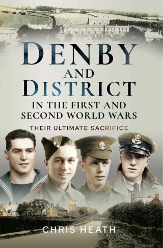 Denby and District in the First and Second World Wars