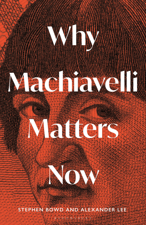 Cover image for book Why Machiavelli Matters Now