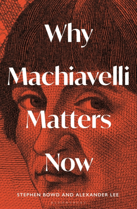 Cover image for book Why Machiavelli Matters Now