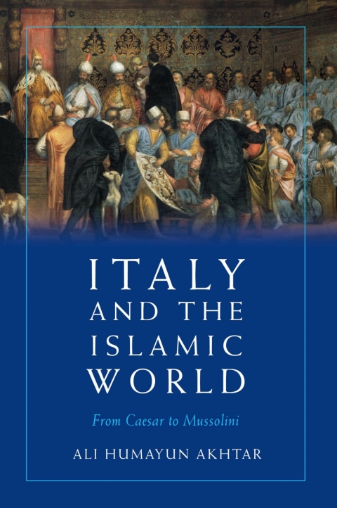 Cover image for book Italy and the Islamic World: From Caesar to Mussolini