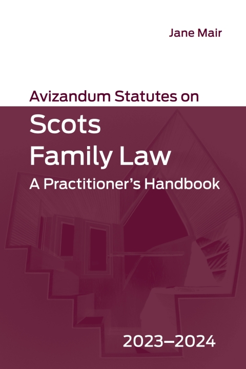 Cover image for book Avizandum Statutes on Scots Family Law: A Practitioner’s Handbook, 2023-2024
