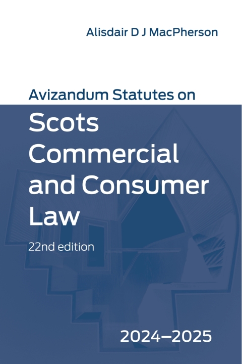 Cover image for book Avizandum Statutes on Scots Commercial and Consumer Law: 2024-2025