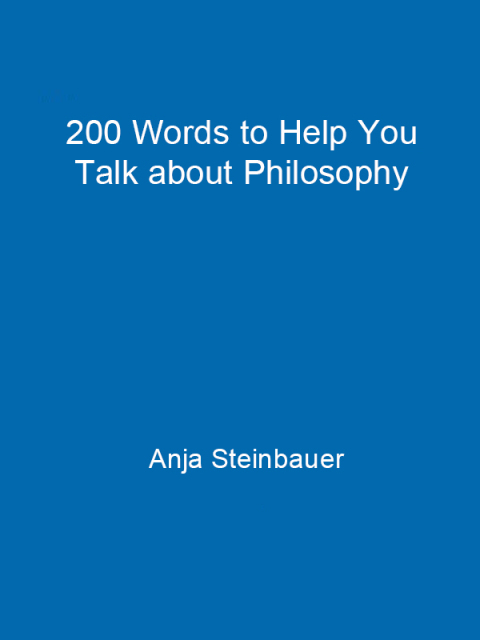 Cover image for book 200 Words to Help You Talk about Philosophy