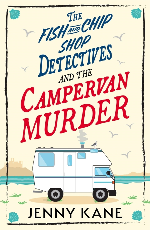 Cover image for book The Fish and Chip Shop Detectives and the Campervan Murder