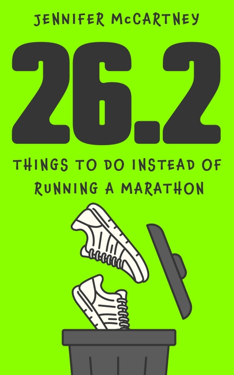 Cover image for book 26.2 Things to Do Instead of Running a Marathon
