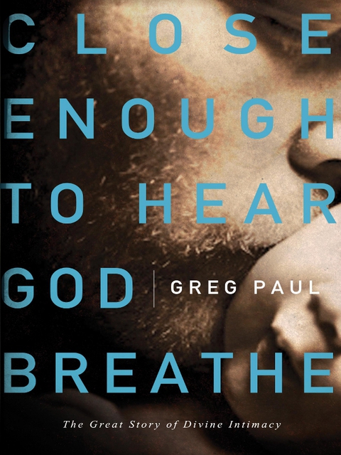 Cover image for book Close Enough to Hear God Breathe