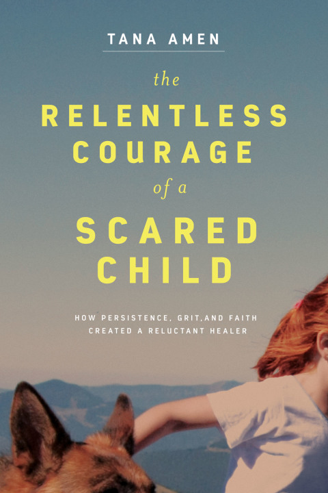 Cover image for book The Relentless Courage of a Scared Child