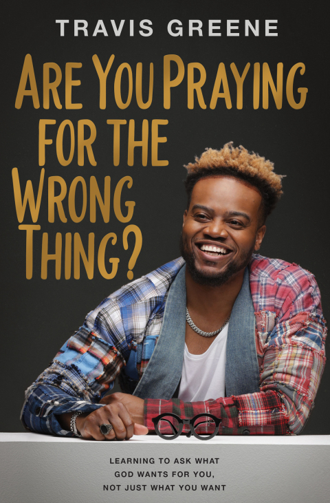 Cover image for book Are You Praying for the Wrong Thing?