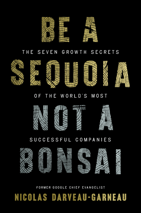 Cover image for book Be a Sequoia, Not a Bonsai